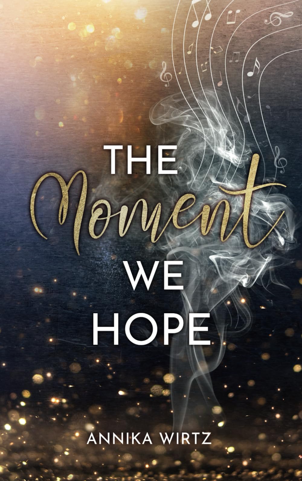 The Moment we Hope (The Moment - Reihe, Band 3) New Adult