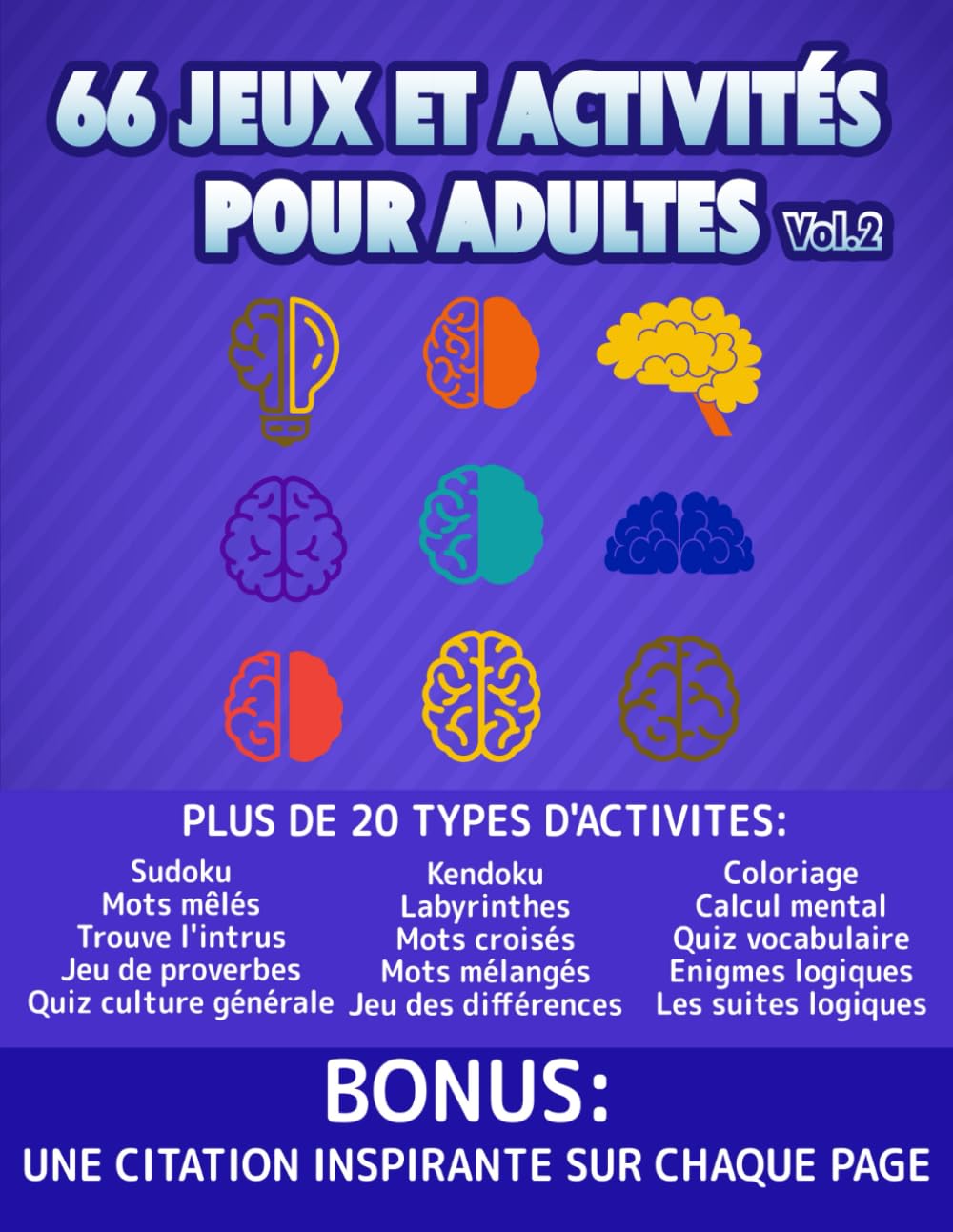 66 jeux et activités pour adultes vol.2: livre de jeux pour adultes, mots mêlés, mots croisés, mots mêlés, labyrinthes, quiz culture générale, coloriages,… et bien d'autres. book