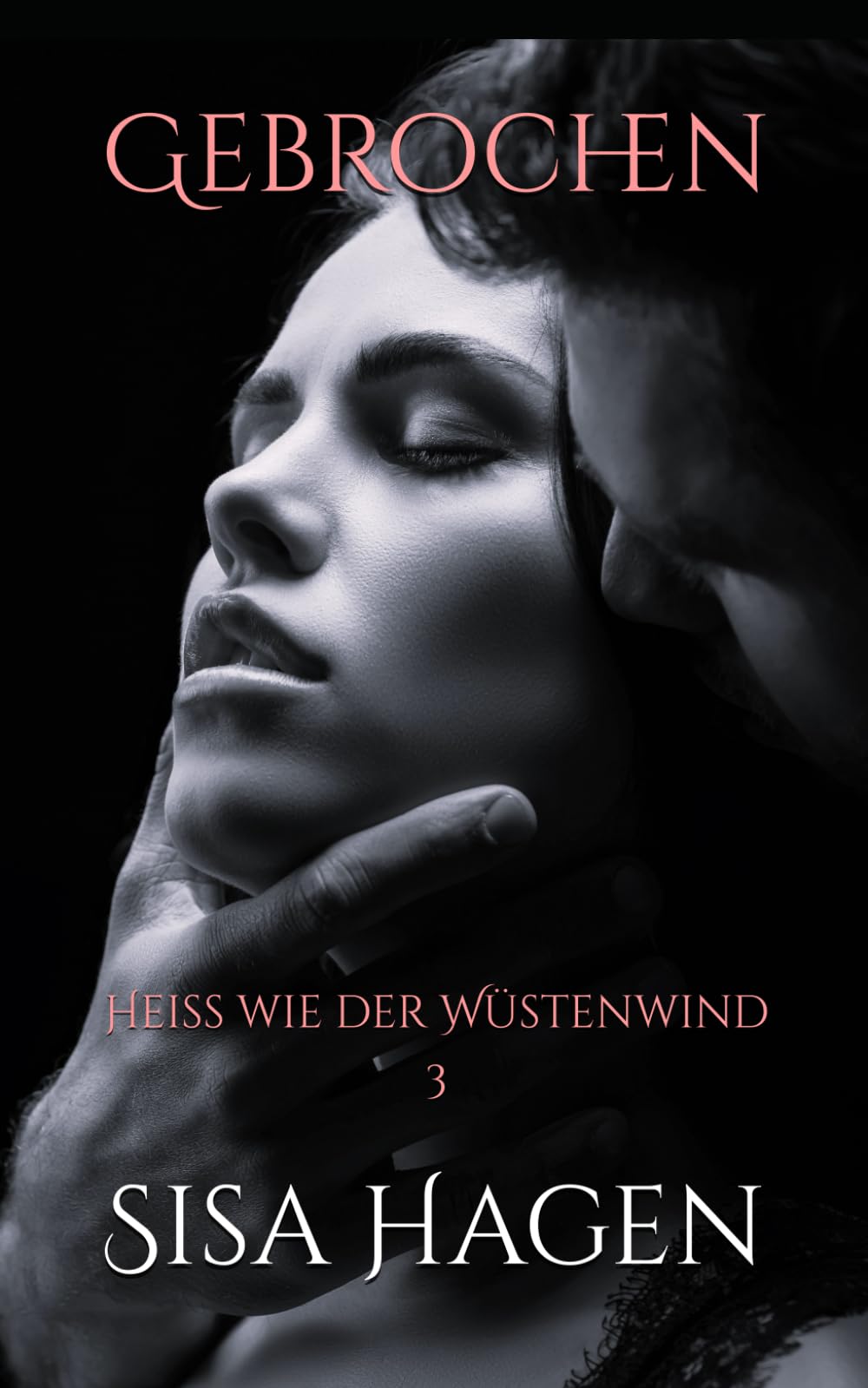Gebrochen: Heiß wie der Wüstenwind Teil 3 Eroticism