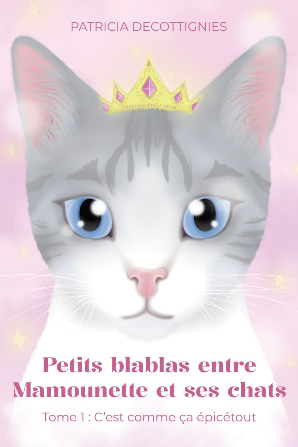 Petits blablas entre Mamounette et ses chats: Tome 1 : C'est comme ça épicétout Books