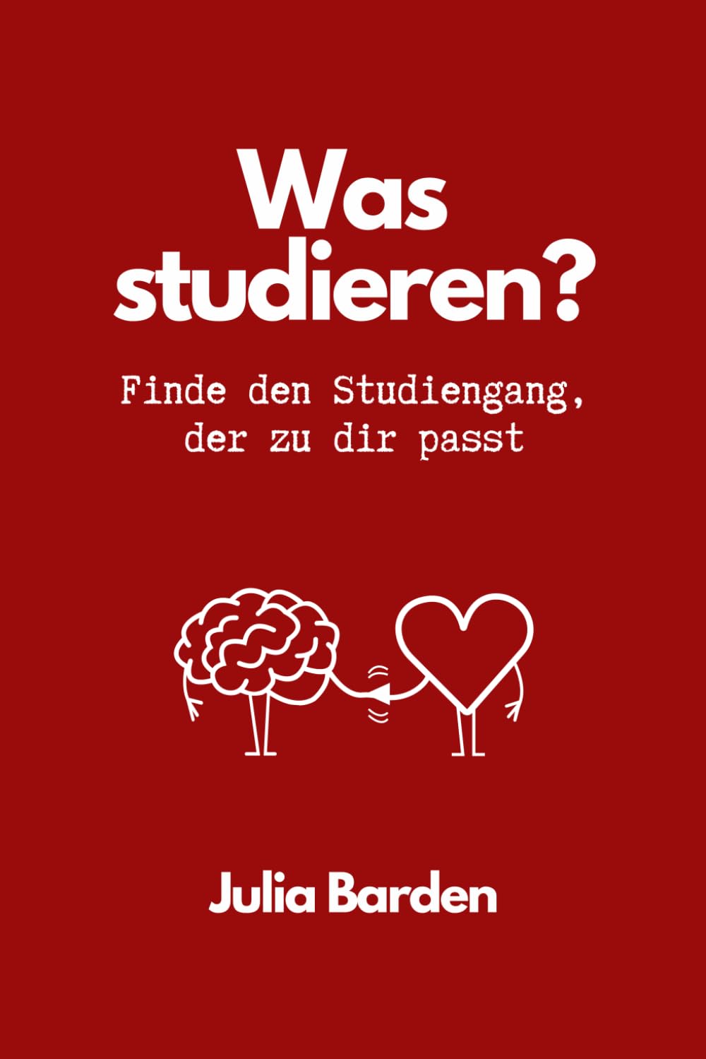 Was studieren? Finde den Studiengang, der zu dir passt. Studienwahl: Finde unter Berücksichtigung deiner Interessen, Stärken und Ziele zum passenden ... für Abiturienten und zum Schulabschluss Business, Finance & Career