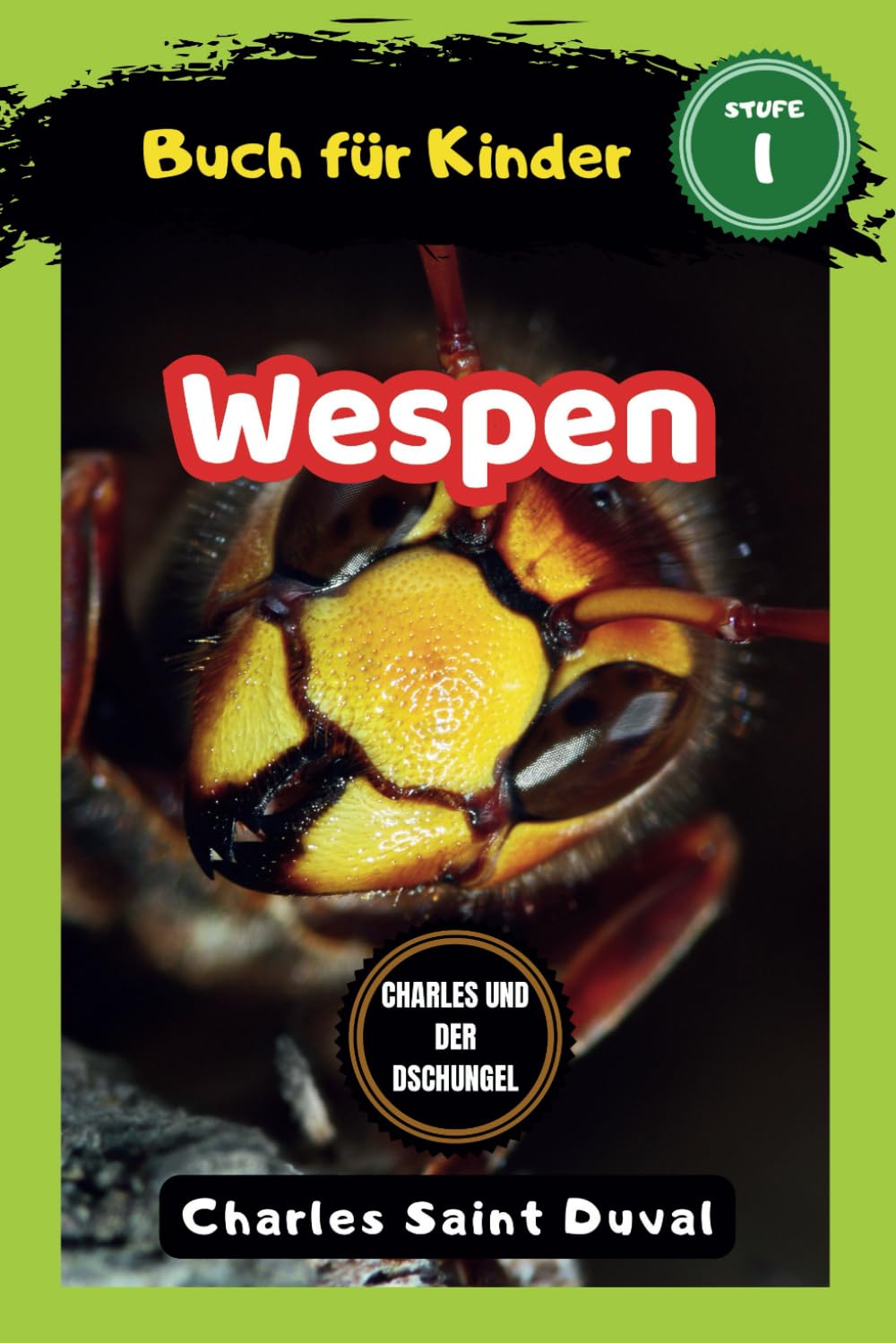 Charles und der Dschungel: Wespen buch für Kinder (insektenbuch) Natural Sciences