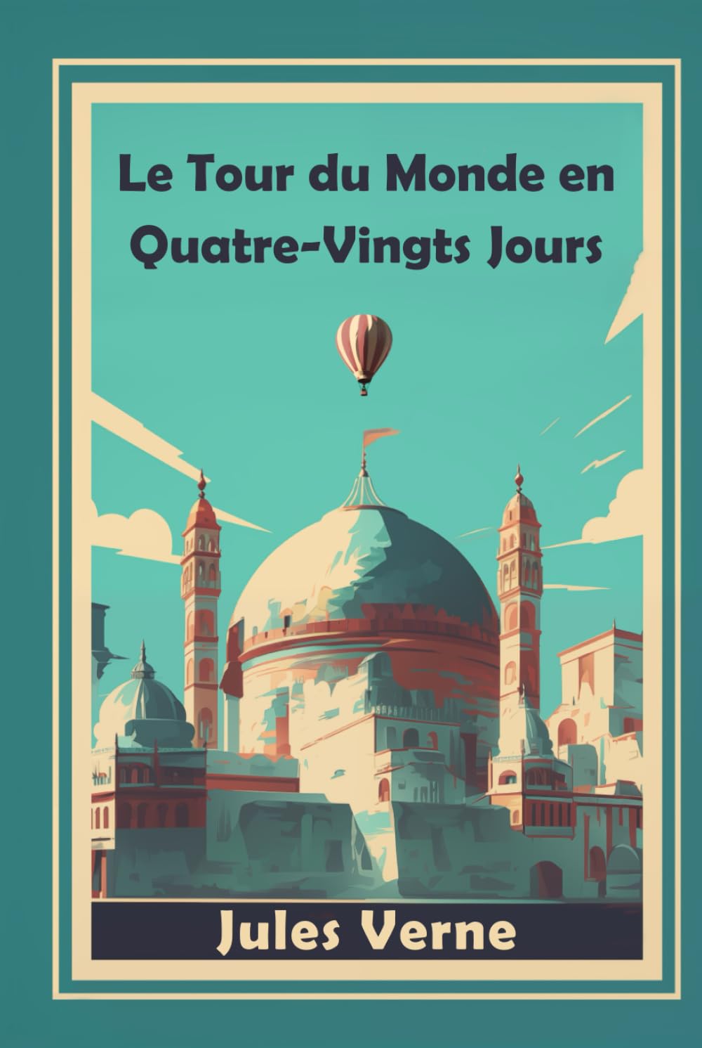 Le Tour du Monde en Quatre-Vingts Jours: (Illustré) book