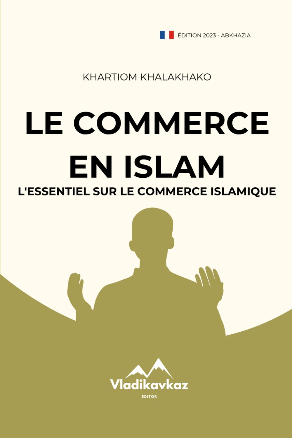 Le Commerce en Islam: Halal investissement; Business; Islam; Coran; Sunna book