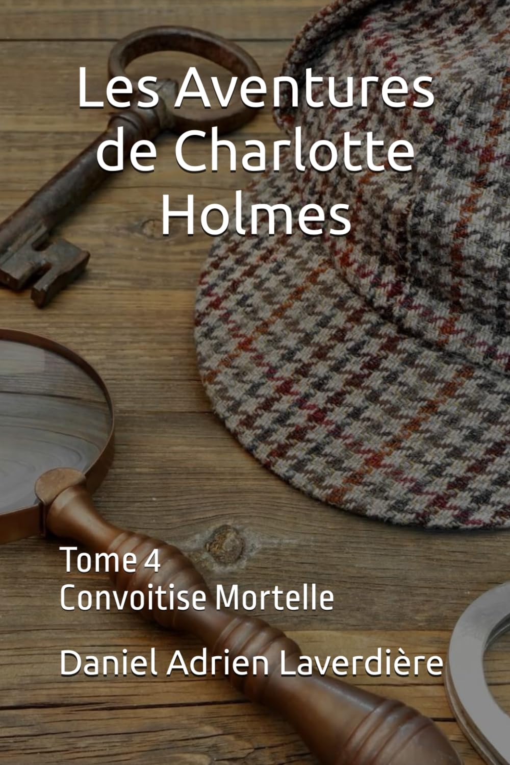Les Aventures de Charlotte Holmes: Tome 4 Convoitise Mortelle book