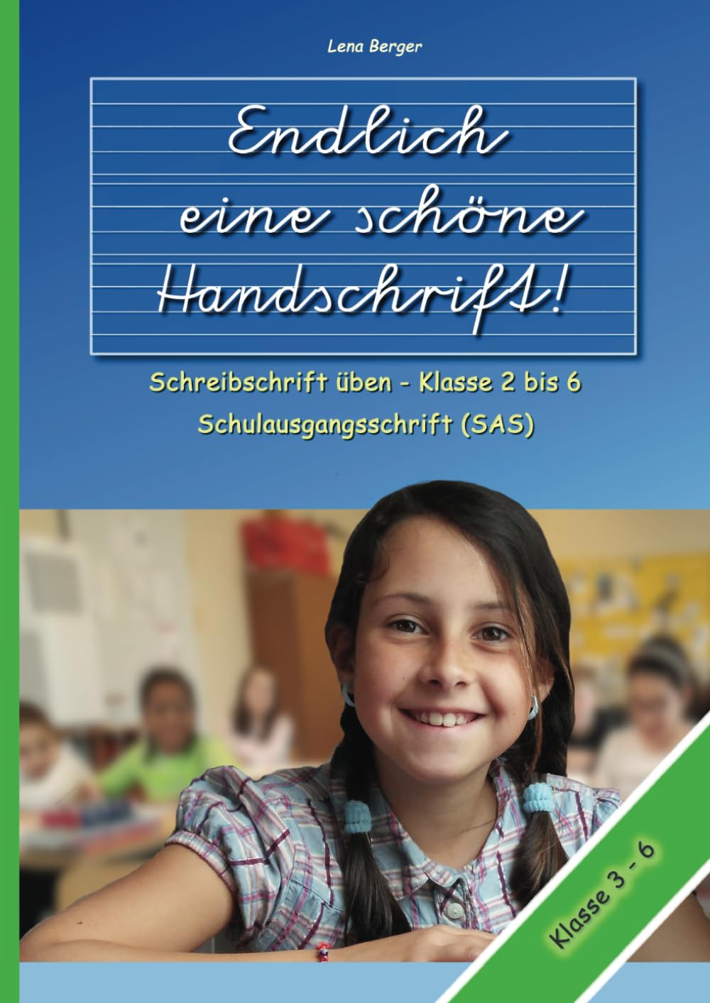 Endlich eine schöne Handschrift!: Schreibschrift üben - Klasse 2 bis 6 Schulausgangsschrift (SAS) General education