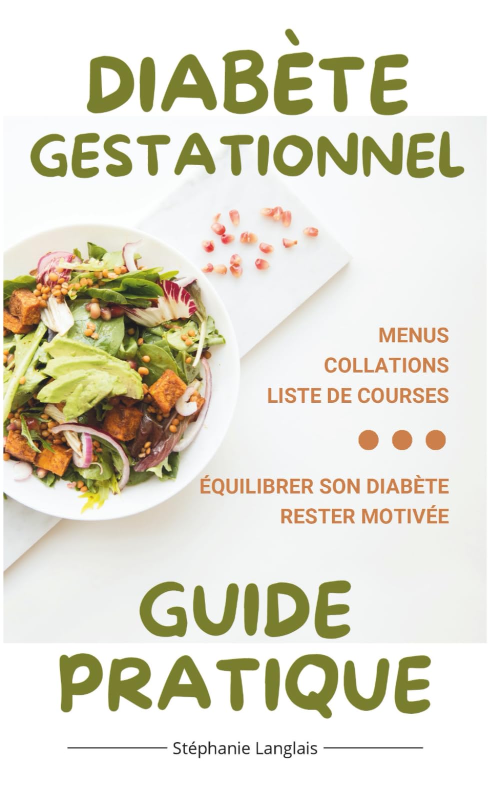 Diabète gestationnel - Guide pratique: L'indispensable au quotidien : Menus, Petits-Déjeuners, Collations, Liste de courses, Techniques pour faire baisser la glycémie, Motivation...... Health, Nutrition & Fitness