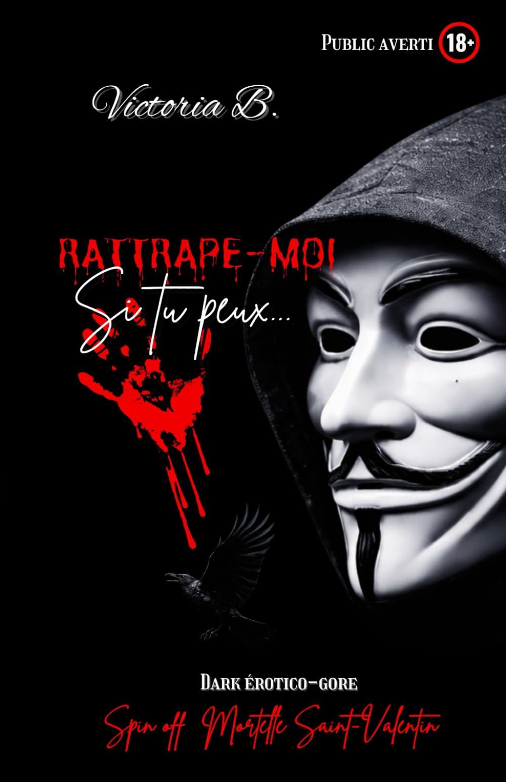 RATTRAPE-MOI SI TU PEUX...: SPIN-OFF MORTELLE SAINT-VALENTIN book