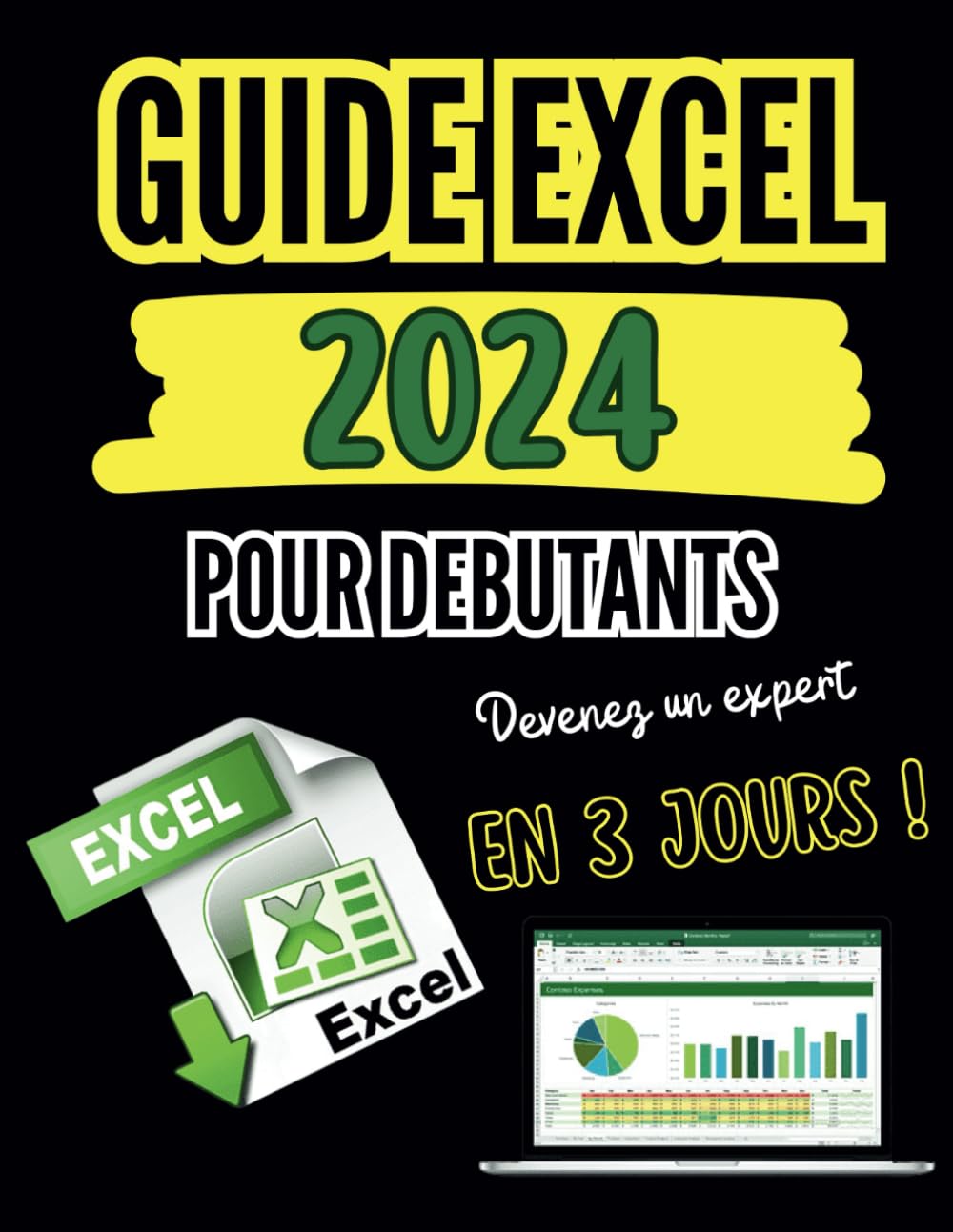 Guide Excel 2024 pour les débutants, étape par étape, pour devenir un pro d'Excel en très peu de temps ! Idéal pour les nuls et les débutants sur Excel book