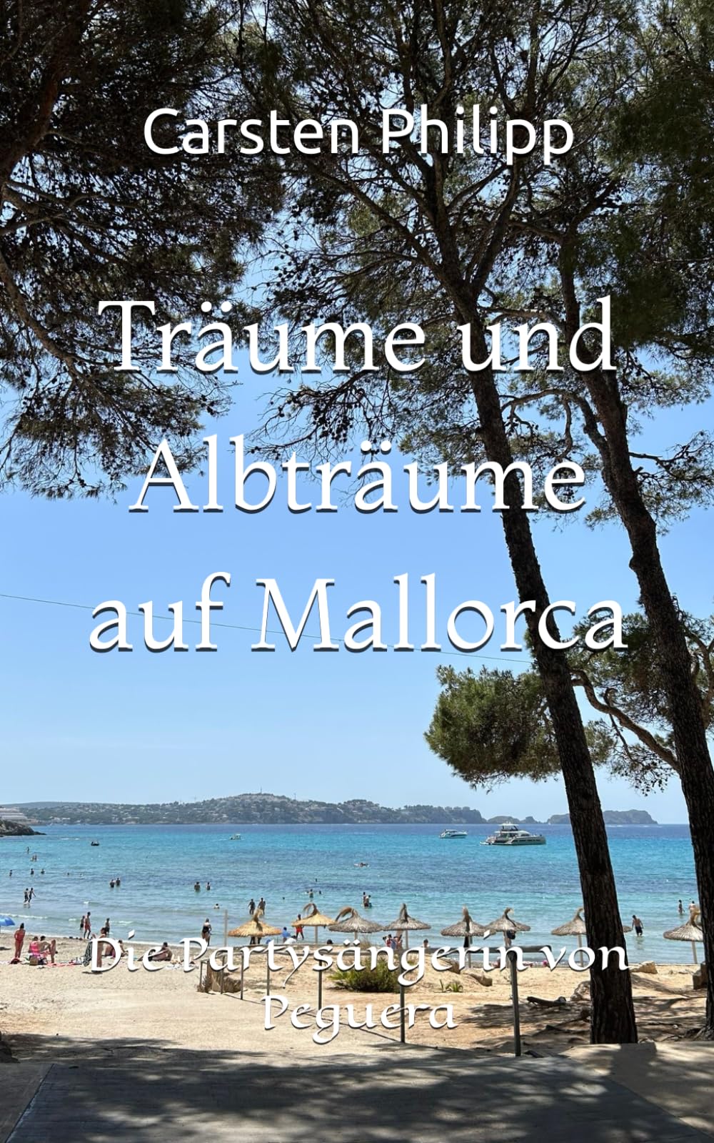 Träume und Albträume auf Mallorca: Die Partysängerin von Peguera (Mallorca - Krimis, Band 11) Detective & CSI