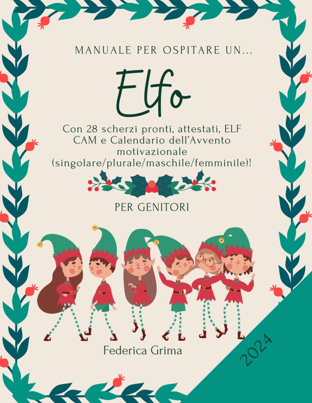 MANUALE PER OSPITARE L'ELFO PUPAZZO DI NATALE CON SCHERZI PRONTI (PER GENITORI).: Istruzioni, attestati, scherzi pronti, elf cam, curiosità, ... (singolare, plurale, per uno o più elfi). book