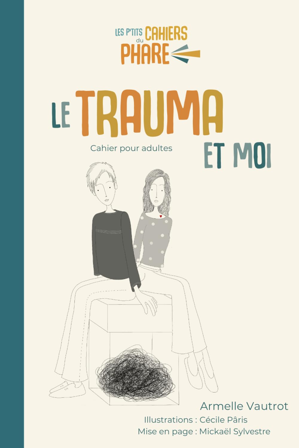 Le Trauma et Moi (Les P'tits cahiers du PHARE) book