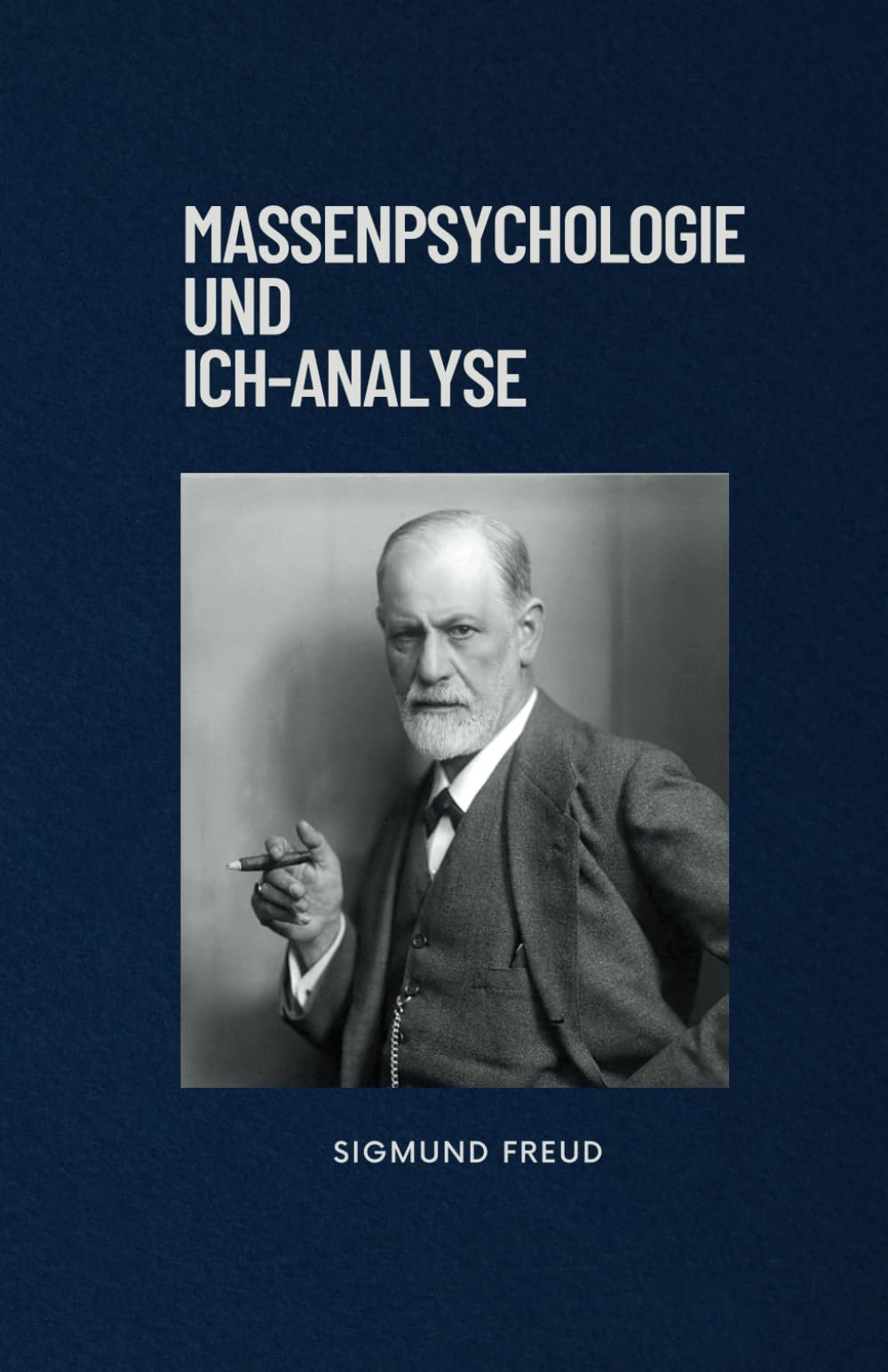 Massenpsychologie und Ich-Analyse: Originalausgabe Classics