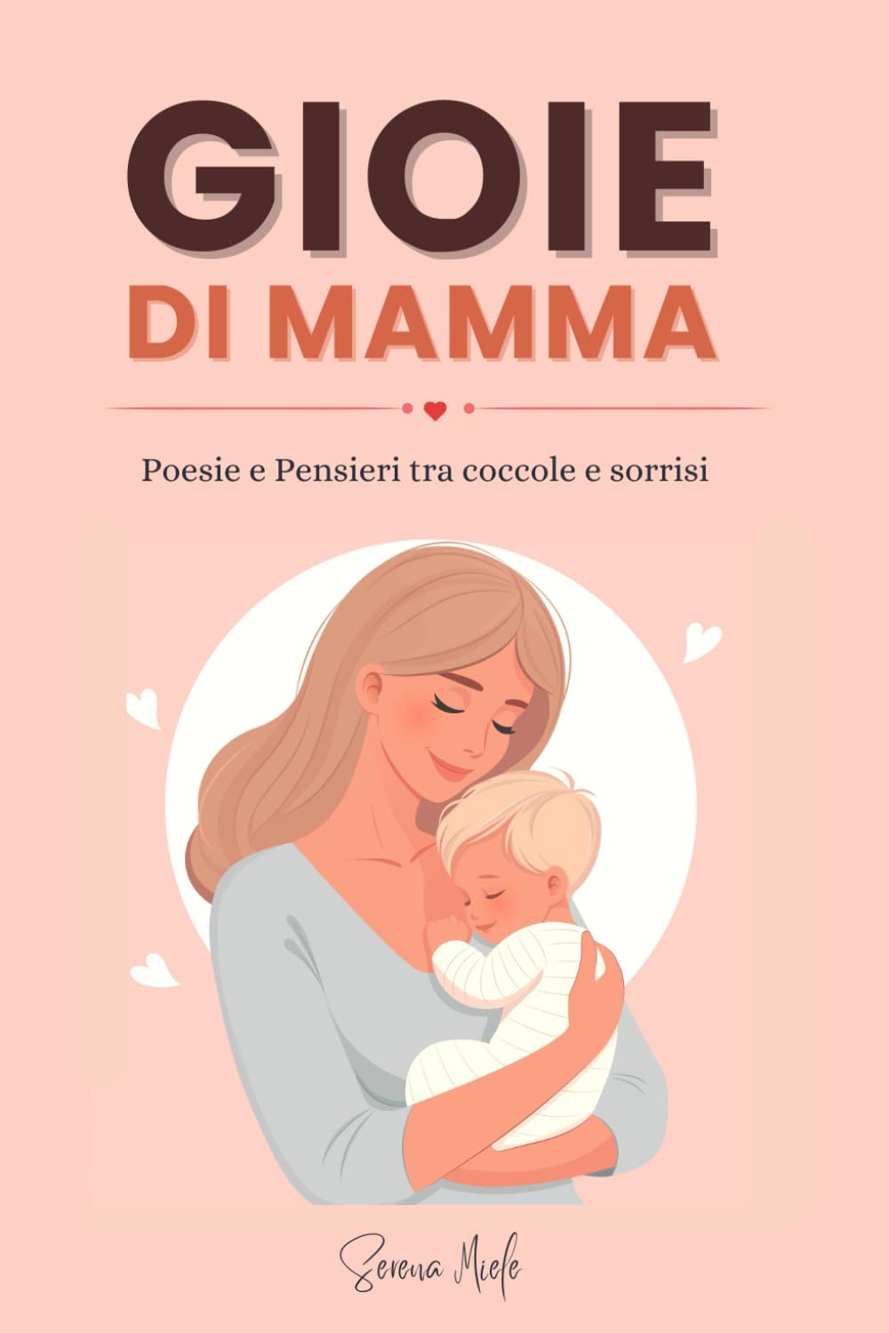 Gioie di Mamma: poesie e pensieri tra coccole e sorrisi book