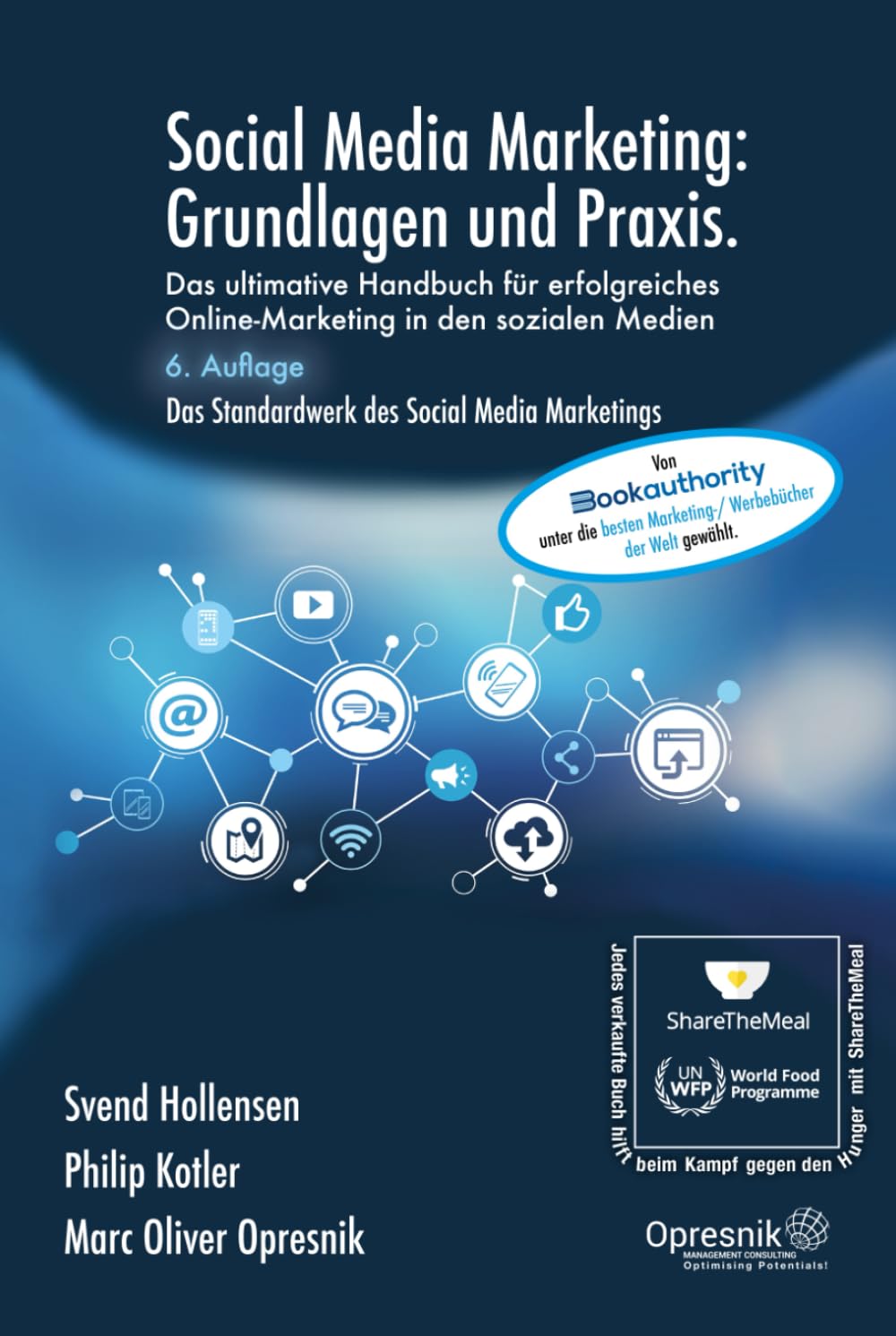 Social Media Marketing: Grundlagen und Praxis: Das ultimative Handbuch für erfolgreiches Online-Marketing in den sozialen Medien (Opresnik Management Guides, Band 58) Business, Finance & Career