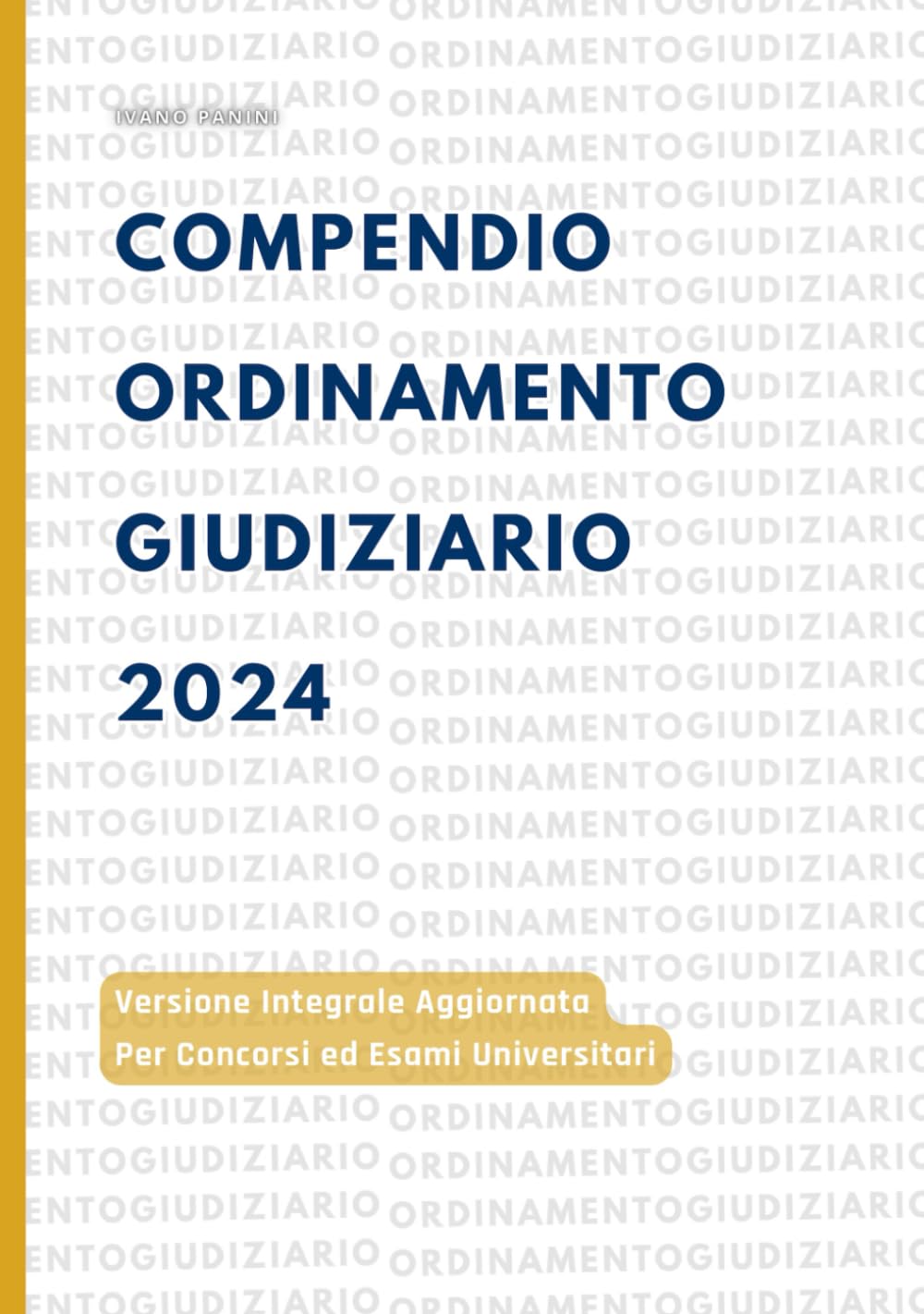 Compendio Ordinamento Gudiziario 2024: Versione Aggiornata per Concorsi ed Esami Universitari book