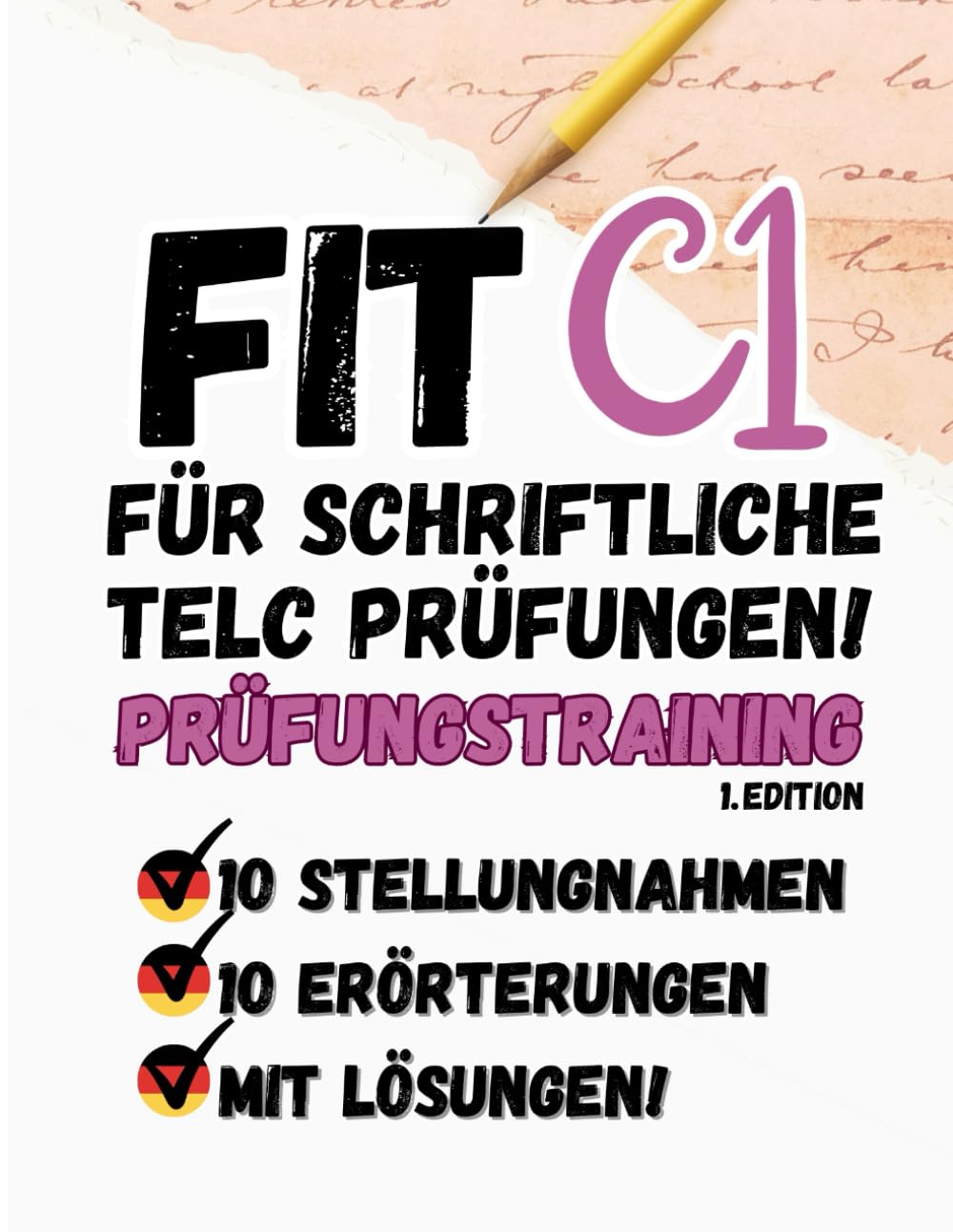 Prüfungstraining Deutsch C1: 20 C1 Briefe Schriftlicher Ausdruck, Stellungnahme und Erörterung schreiben (Von telc-Prüfern verfasst): Telc C1 Prüfung Schreiben! (TELC/DTZ B1 BRIEFE SCHREIBEN, Band 4) Study Guides