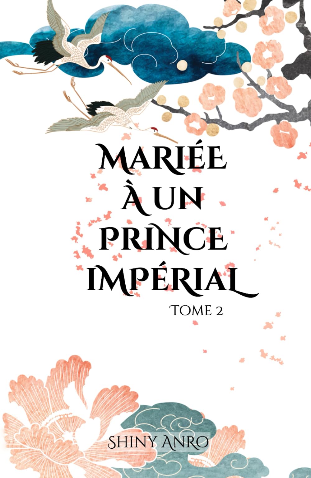 Mariée à un prince impérial: Tome 2 book