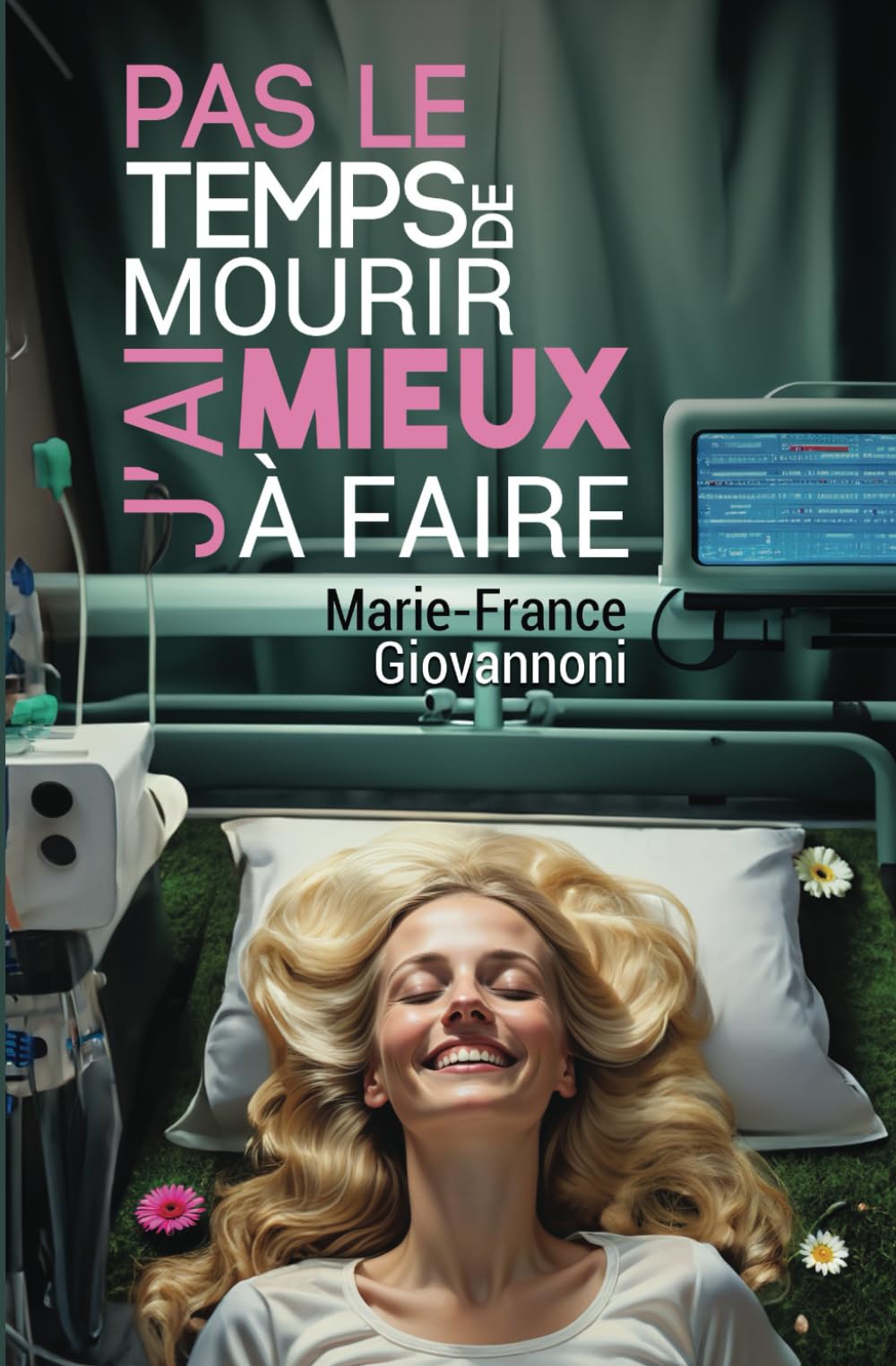 Pas le temps de mourir, j'ai mieux à faire book
