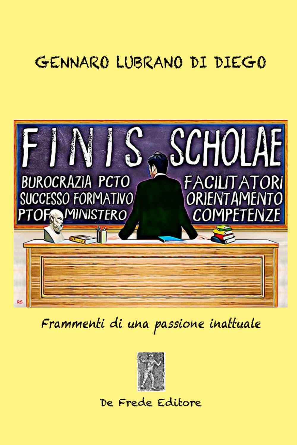 Finis scholae: Frammenti di una passione inattuale book