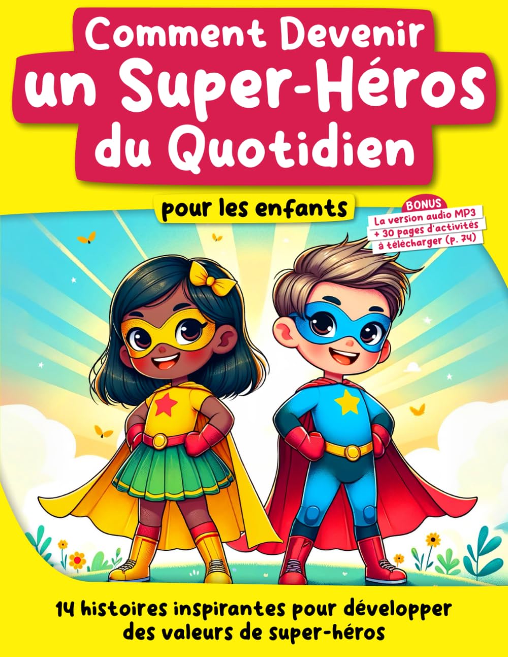 Comment Devenir un Super-Héros du Quotidien pour les enfants: 14 histoires inspirantes pour développer des valeurs de super-héros book