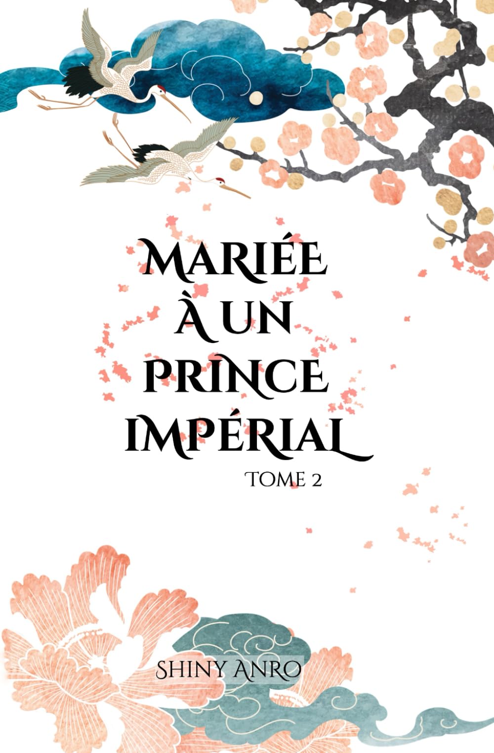 Mariée à un prince impérial: Tome 2 Historical Fiction