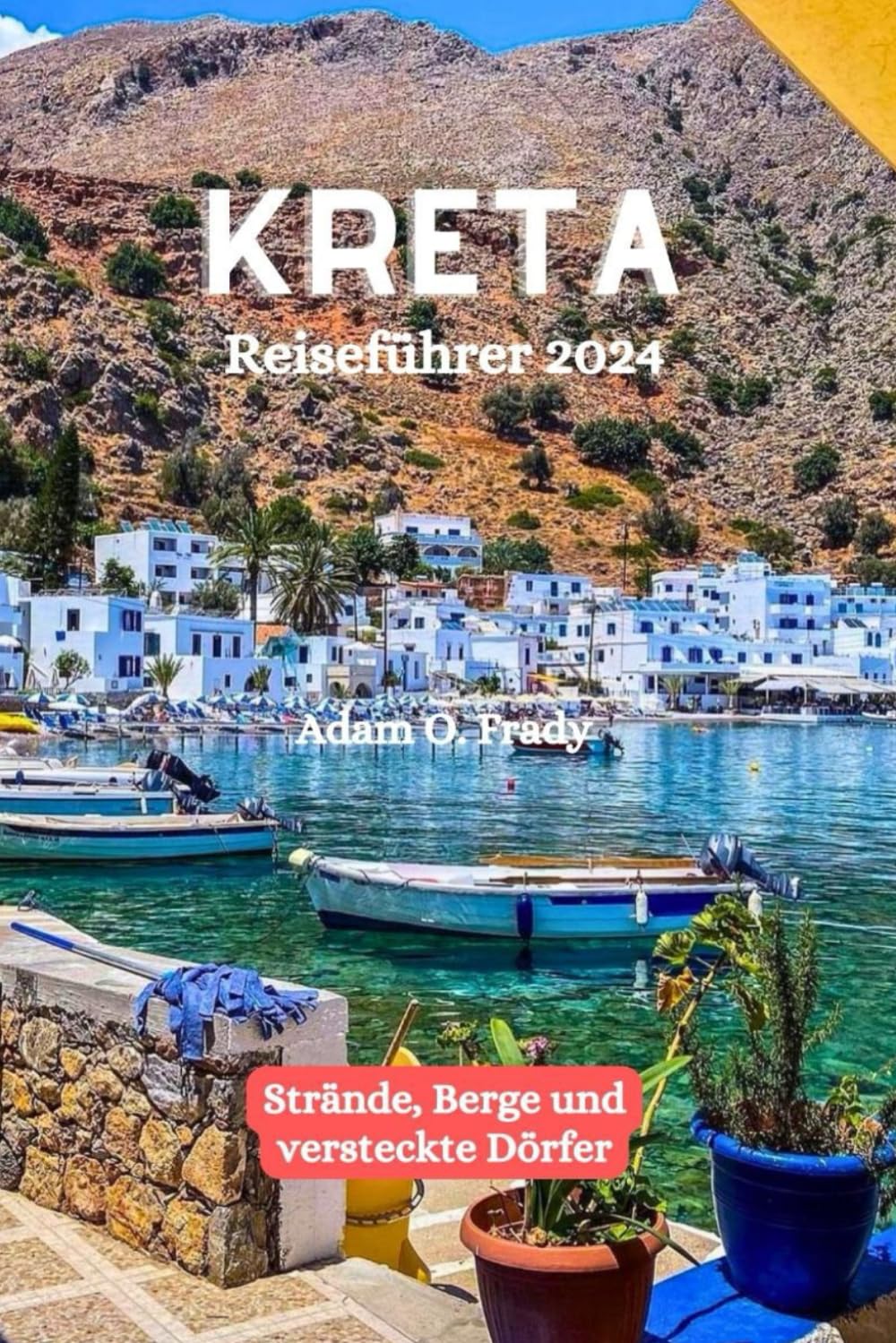 Kreta Reiseführer 2024: Strände, Berge und versteckte Dörfer Leisure, Home & Garden