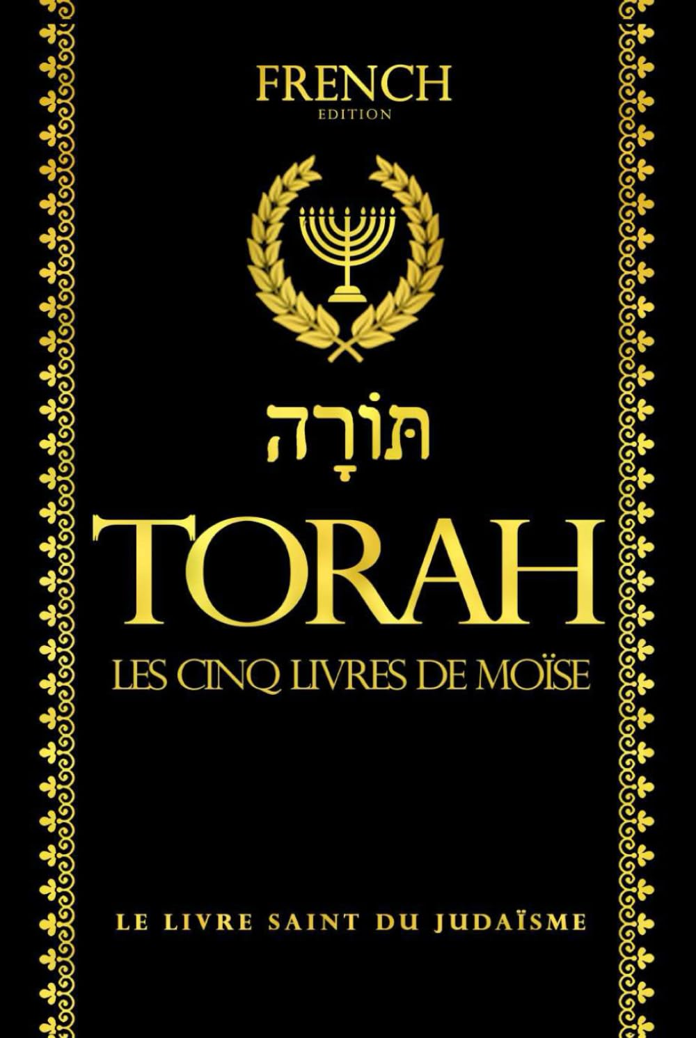 la Torah en français : Lire Torah la bible de Moise gros caractères : LA LOI DE LA RÉVÉLATION ET DE LA TRADITION : l’Alliance entre Dieu et le peuple élu . book