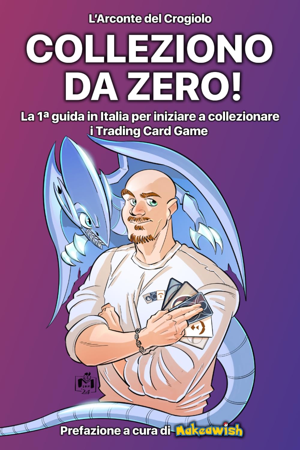 COLLEZIONO DA ZERO!: La 1ª guida in Italia per iniziare a collezionare i Trading Card Game book