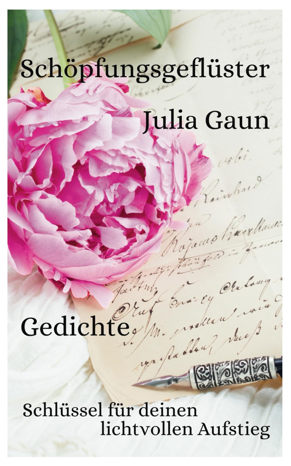 Schöpfungsgeflüster: Gedichte Schlüssel für deinen lichtvollen Aufstieg Poetry