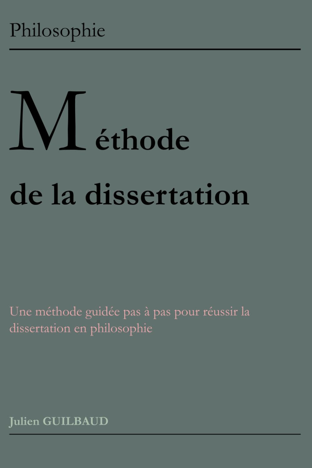 Méthodologie de la dissertation philosophique: Tous les conseils pour réussir sa dissertation de philosophie à l'épreuve du baccalauréat book
