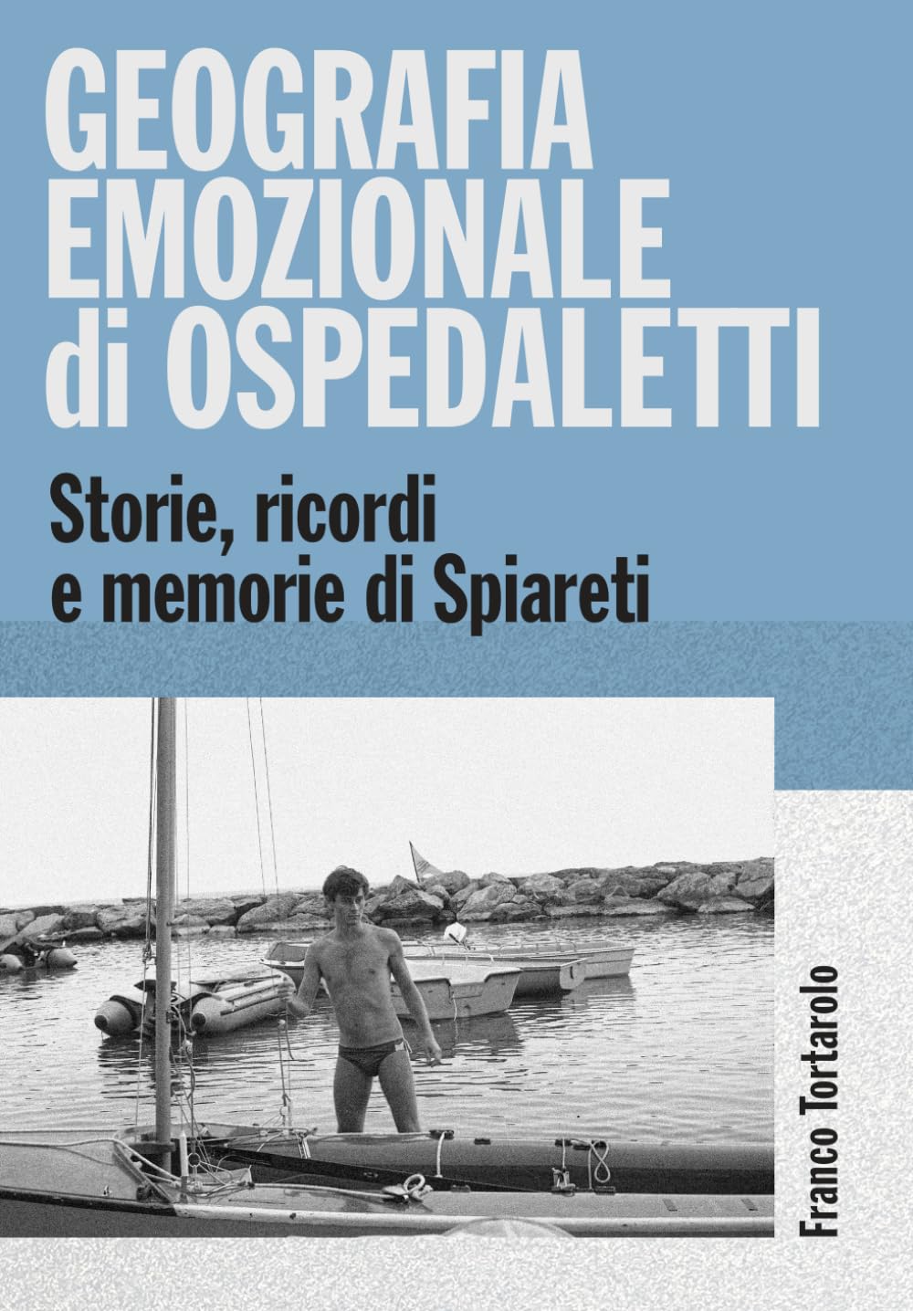 Geografia Emozionale di Ospedaletti: Storie, ricordi e memorie di Spiareti book
