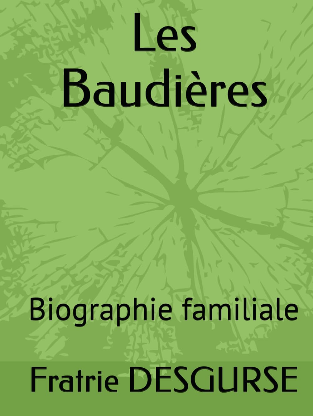 Les Baudières: Biographie familiale book