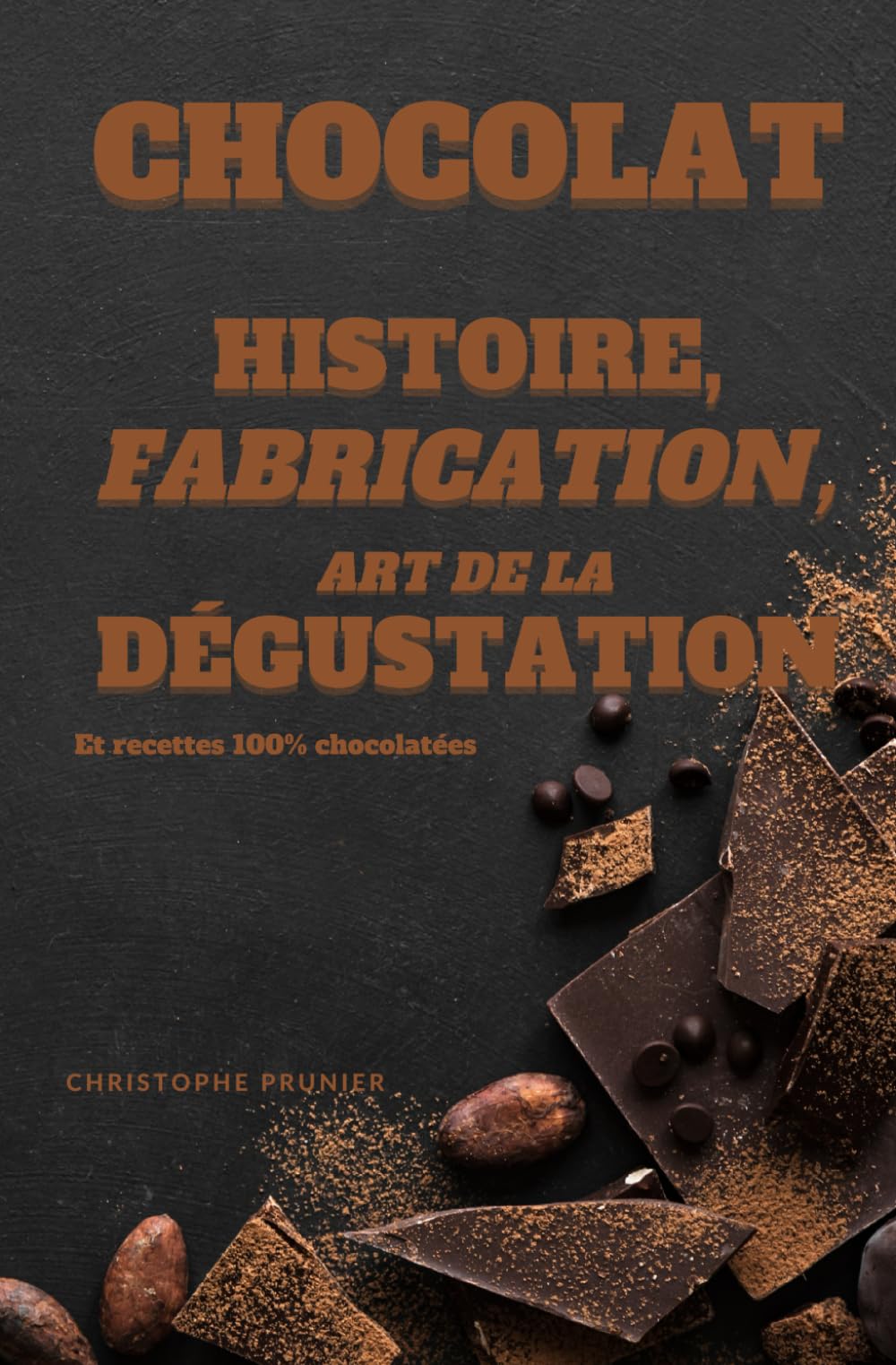 Chocolat histoire, fabrication, art de la dégustation: Des origines du cacao à la dégustation du chocolat book