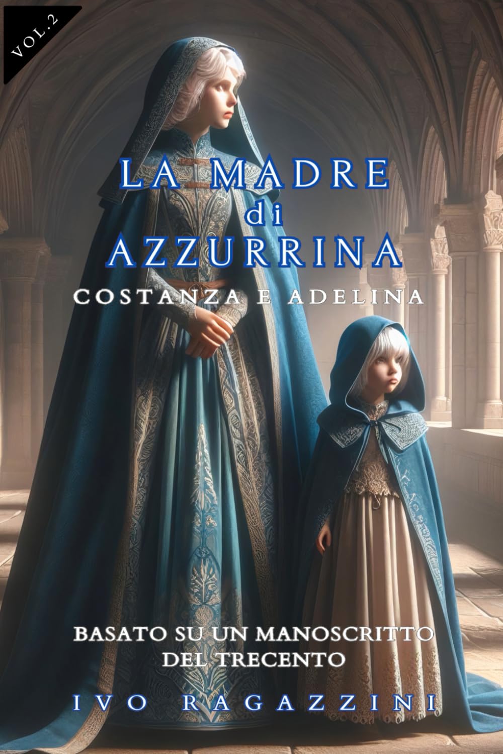 La Madre di Azzurrina: Costanza e Adelina Historical Fiction
