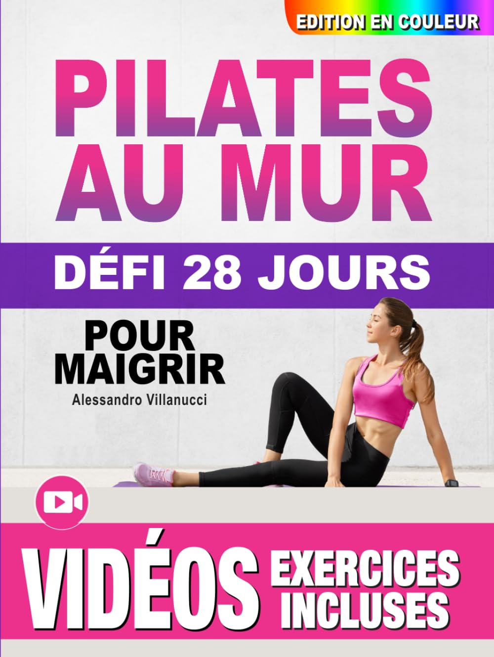 Pilates au Mur pour Maigrir: Guide Complet Illustré pour les Femmes, Débutants et Seniors - Défi de 28 Jours pour Tonifier les Fessiers, les Abdos et les Jambes - Édition book