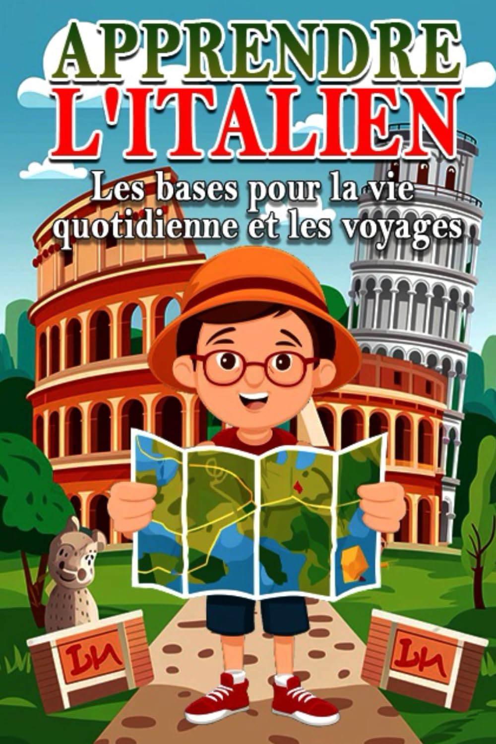 Apprendre l'italien pour débutant: Les bases pour la vie quotidienne et les voyages. Une méthode facile et amusante pour améliorer vos compétences, ... vocabulaire, exercices et pratiquer) Novels & Short Stories