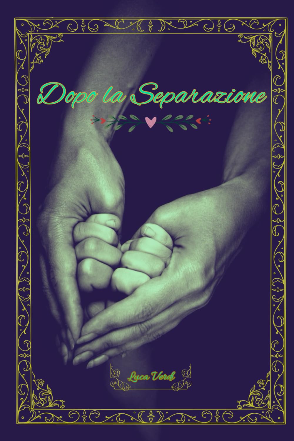 Dopo la Separazione: Superare la separazione e voltare pagina dopo una delusione d'amore, consigli per figli felici, per crescere insieme e ... della separazione e divorzio, Band 1) Social Sciences