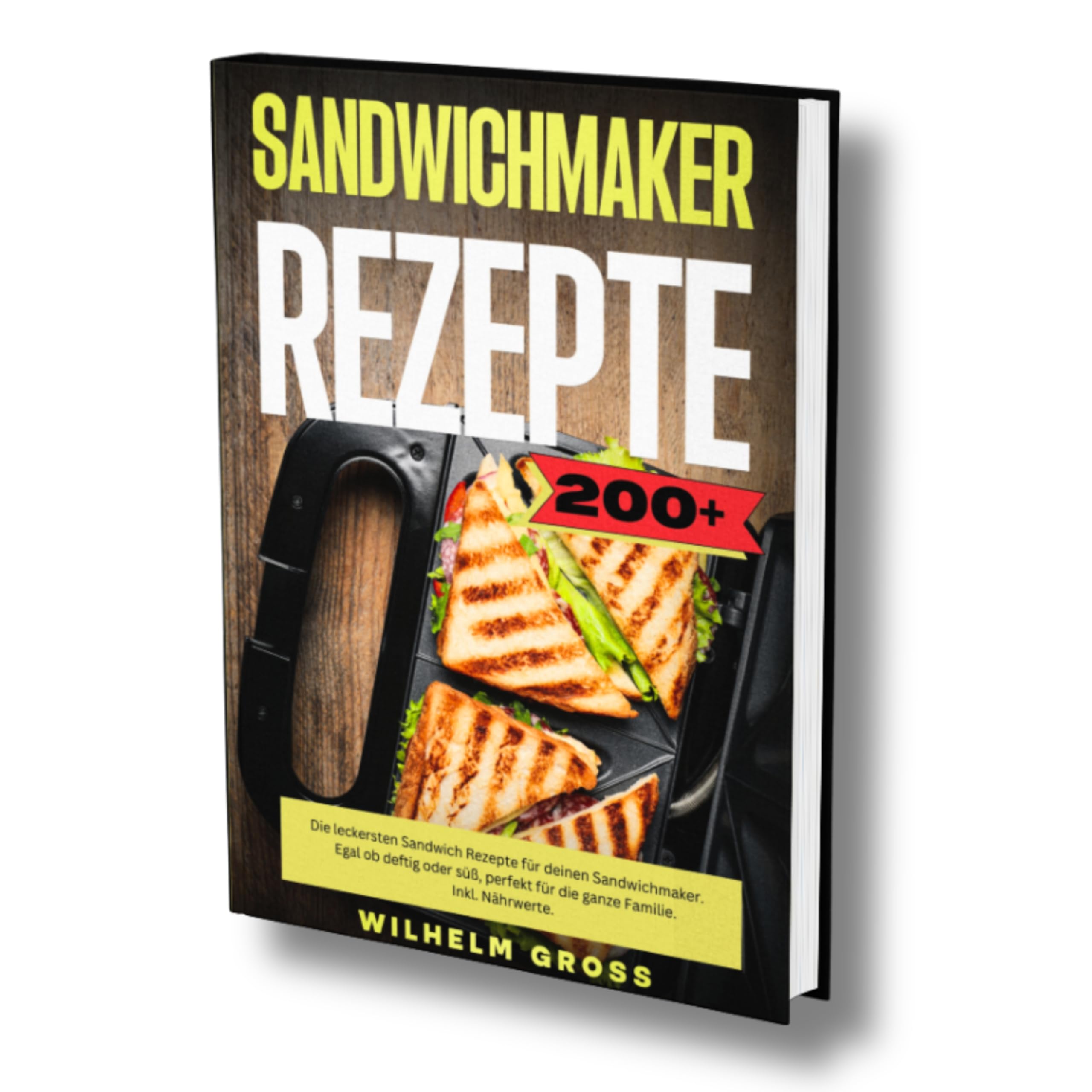 Sandwichmaker Rezepte 200+: Die leckersten Sandwich Rezepte für deinen Sandwichmaker. Egal ob deftig oder süß, perfekt für die ganze Familie. Inkl. Nährwerte. Cooking & Enjoying