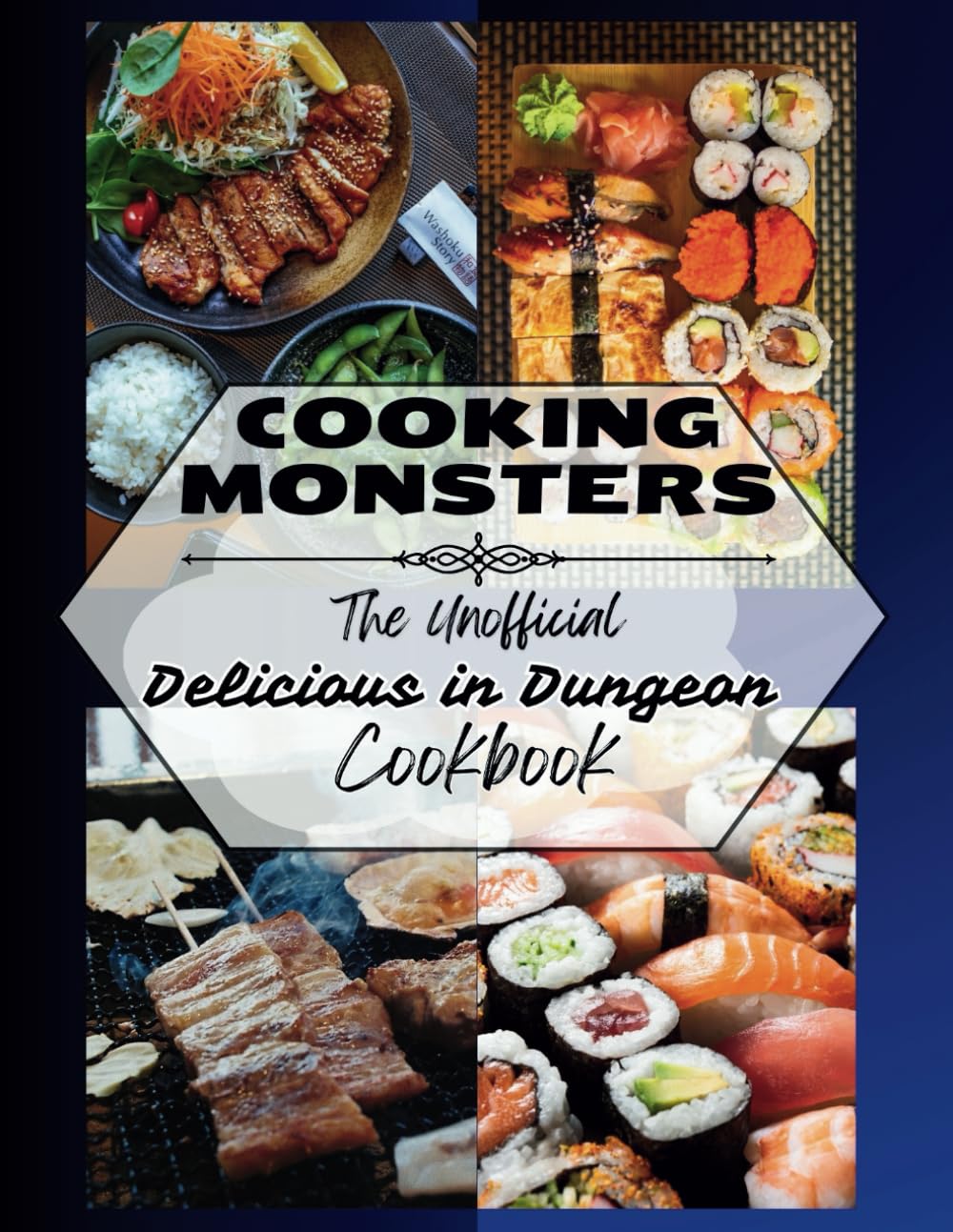 Cooking Monsters: The Unofficial "Delicious in Dungeon" Cookbook Cooking & Enjoying