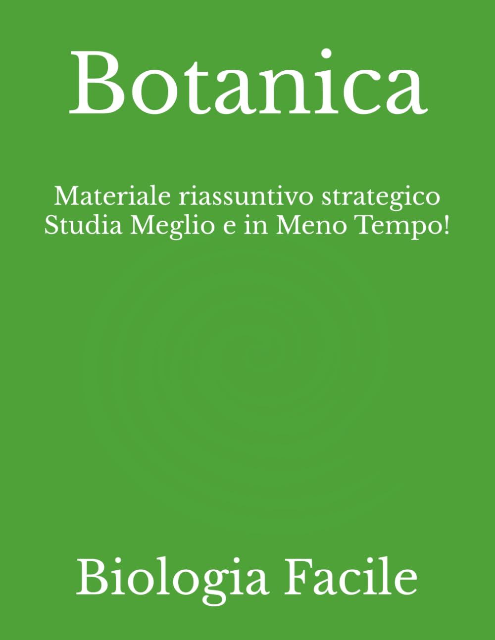 Botanica: Materiale riassuntivo strategico Studia Meglio e in Meno Tempo! book
