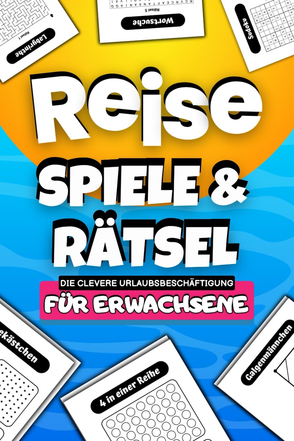 Reisespiele und Rätsel für Erwachsene - Die clevere Urlaubsbeschäftigung: Urlaub Rätselbuch für 1 & 2 Spieler inkl. Wortsuchrätsel, Sudoku Galgenmännchen und vielem mehr (Urlaub Must Haves) book