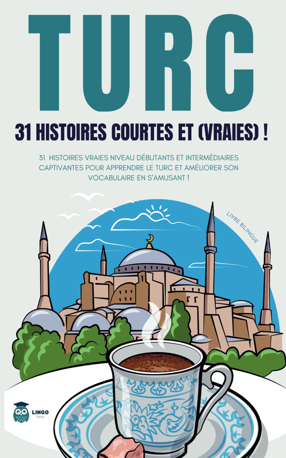 TURC 31 Histoires courtes et Vraies: 31 histoires vraies niveau débutants et intermédiaires captivantes pour apprendre le turc et améliorer son vocabulaire en s’amusant ! livre bilingue book