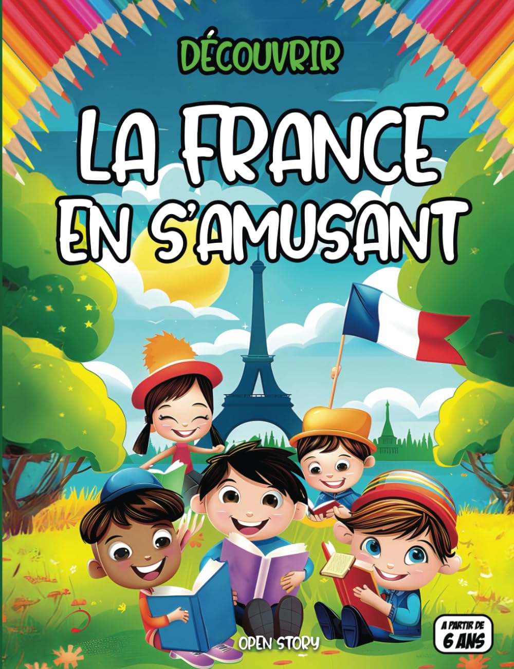 découvrir la FRANCE en s'amusant: Coloriages et jeux de l'histoire et la culture francaise : Découvrez les grands personnages,région et événements de ce magnifique pays d'europe. book