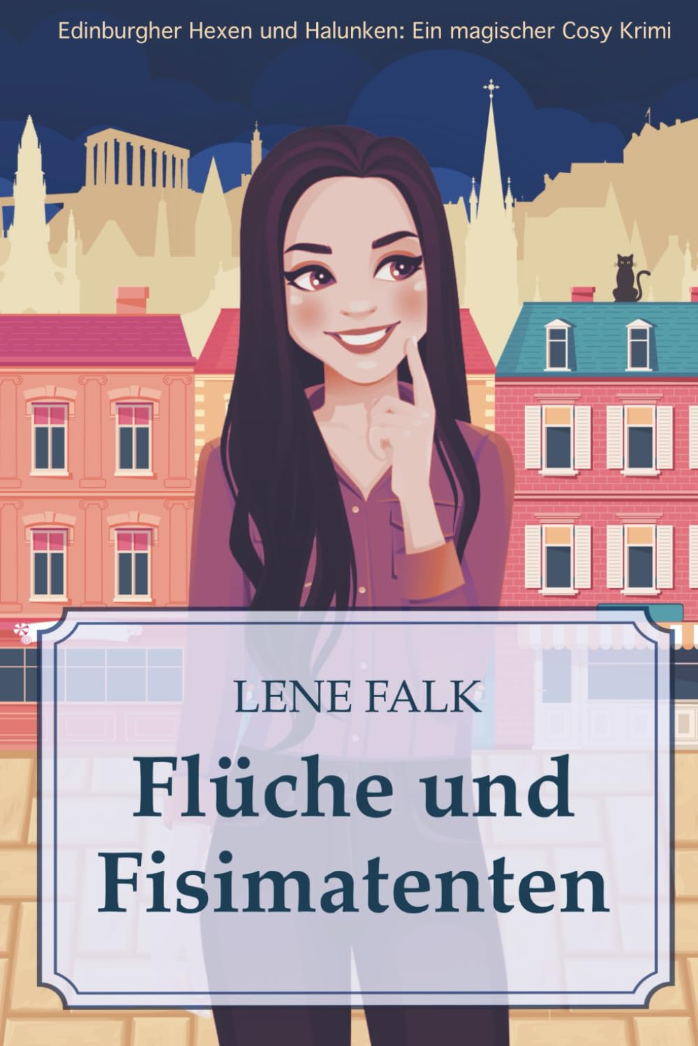 Flüche und Fisimatenten: Edinburgher Hexen und Halunken: Ein magischer Cosy-Krimi Detective & CSI