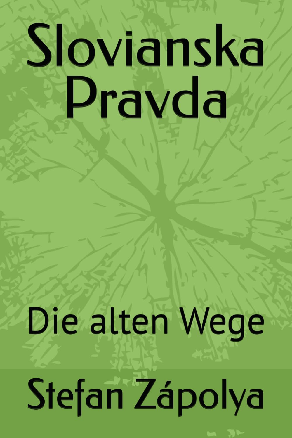 Slovianska Pravda: Die alten Wege Religion & Esotericism