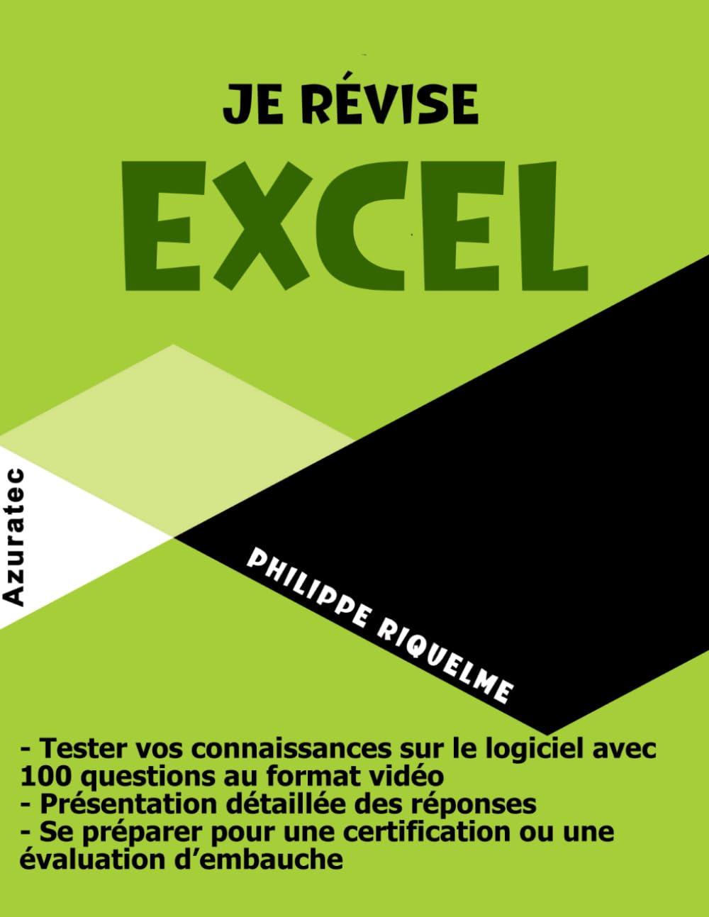 Je révise Excel: Tester vos connaissances sur Excel en 100 questions pour préparer un examen ou un entretien book
