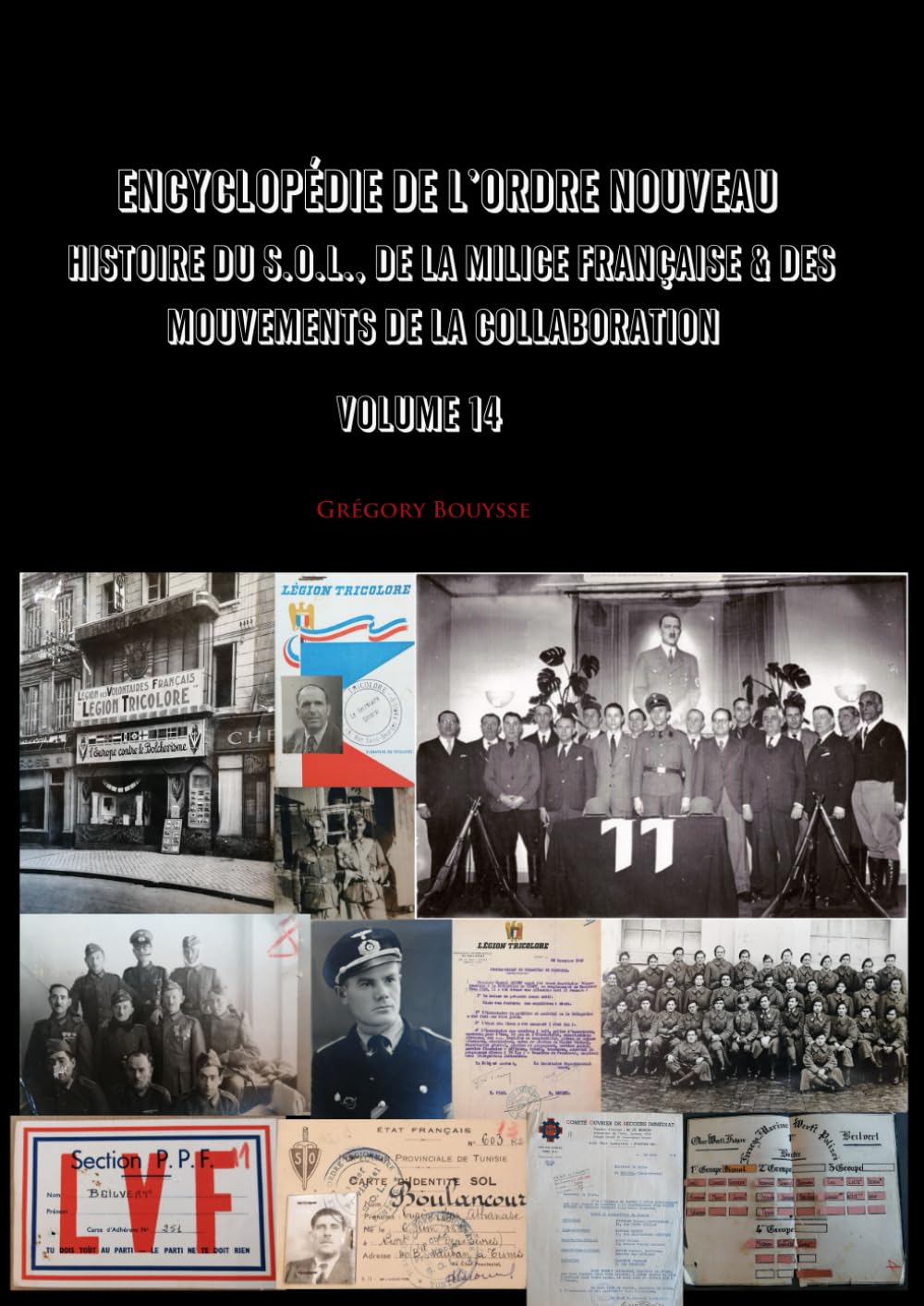 Encyclopédie de l'Ordre Nouveau - Histoire du SOL, de la Milice Française & des mouvements de la Collaboration Volume 14 book