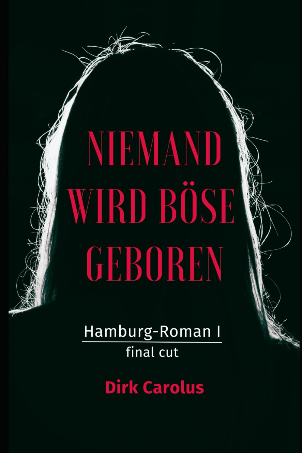 Niemand Wird Böse Geboren: Hamburg-Roman I Politics & Society