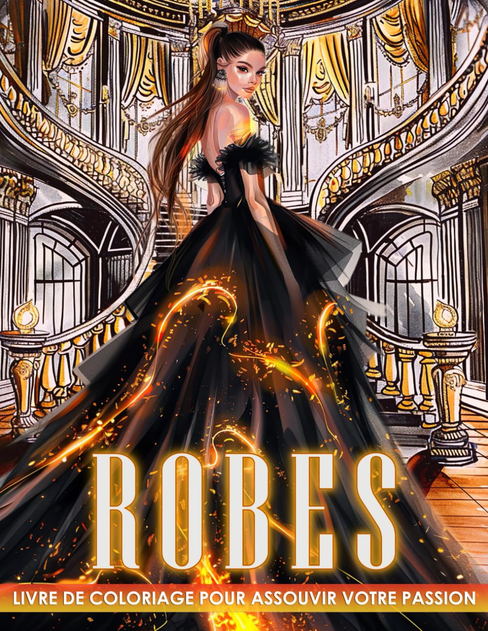 Livre de Coloriage Robes: Pages à colorier envoûtantes de robes de mariée et de robes de soirée luxueuses et sophistiquées pour les femmes book